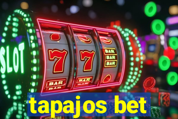 tapajos bet